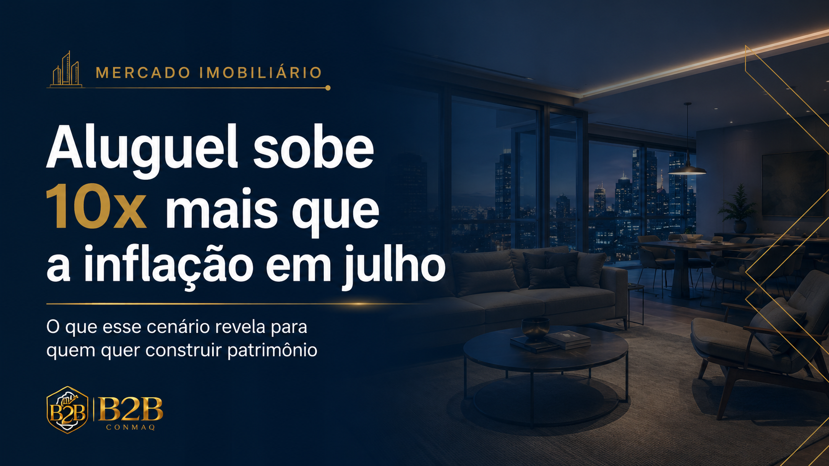 Aluguel sobe 10 vezes mais que a inflação em julho: o que isso significa para quem quer construir patrimônio?
